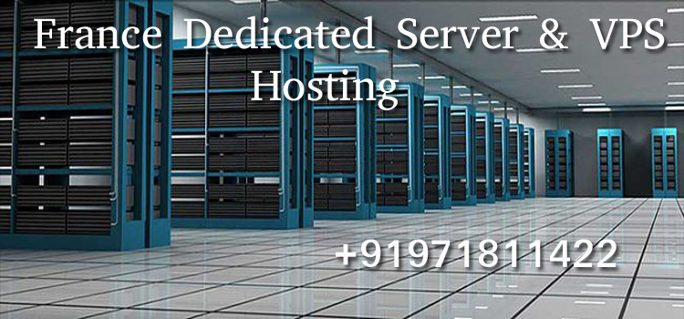 Powerful And Reliable France Dedicated Server & VPS Hosting
