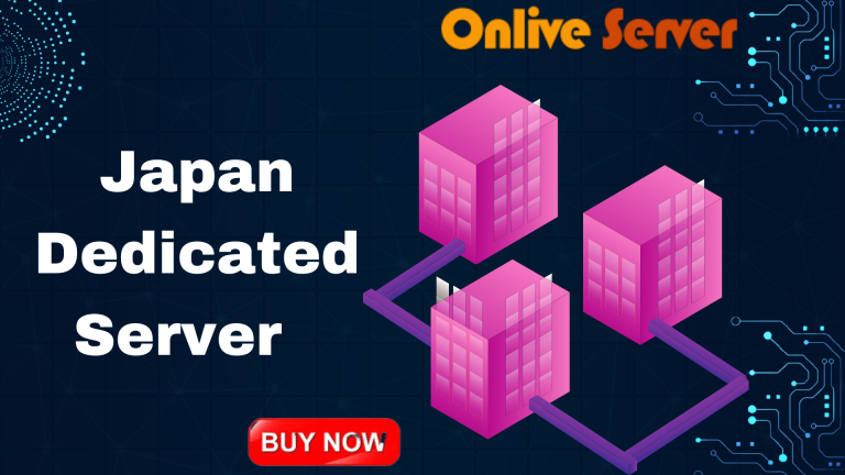 Benefits Japan Dedicated Server Hosting By Onlive Server