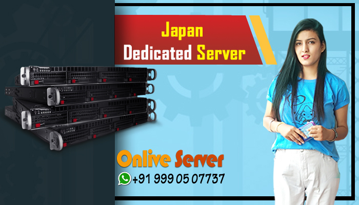 Benefits Japan Dedicated Server Hosting By Onlive Server