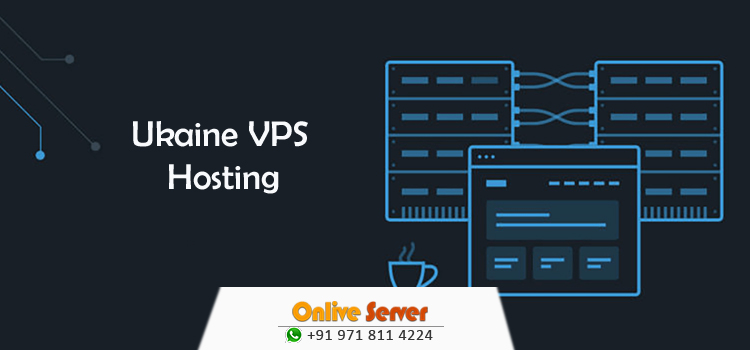 Numerous Things to Find the Best Ukraine VPS ServersFor Your Business