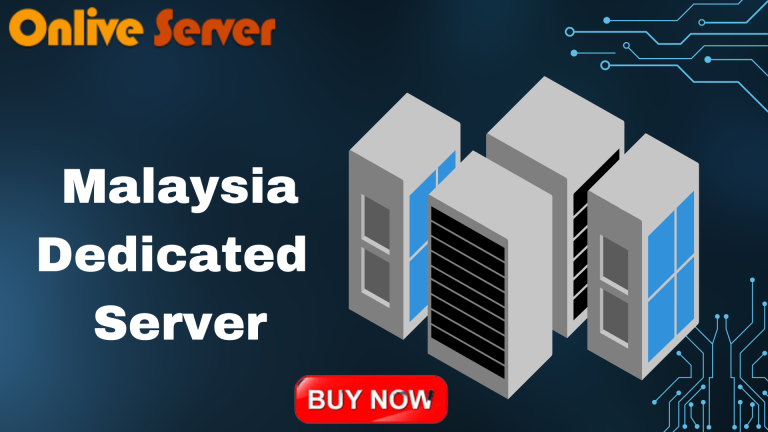 Understanding the Features of Malaysia Dedicated Server – Onlive Server