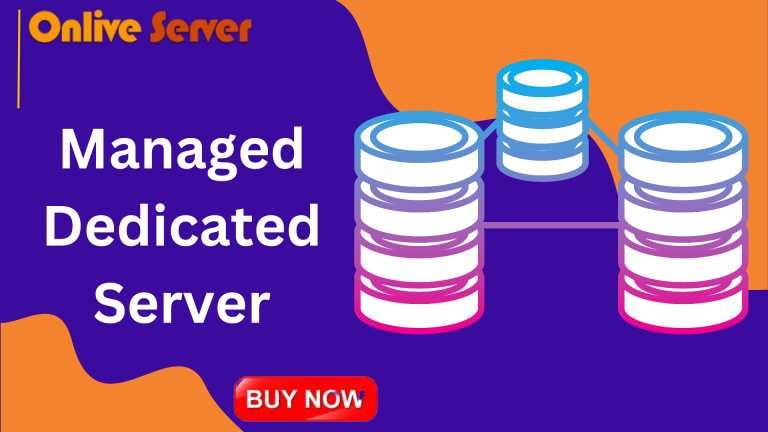 The Most Valuable and Endurable Managed Dedicated Server