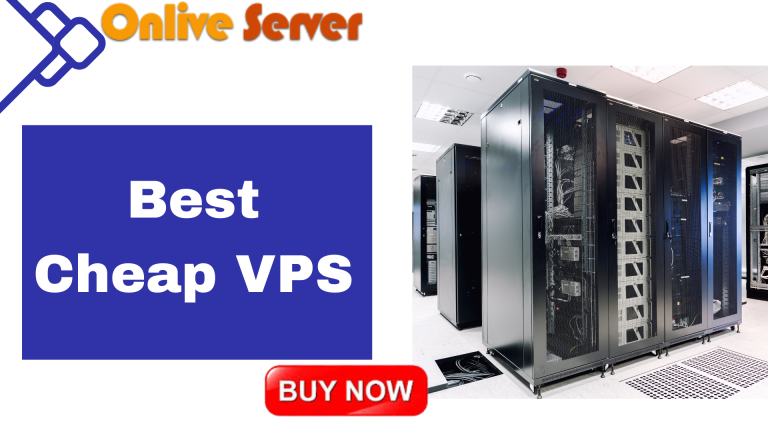 Get Powerful and Affordable Best Cheap VPS by Onlive Server