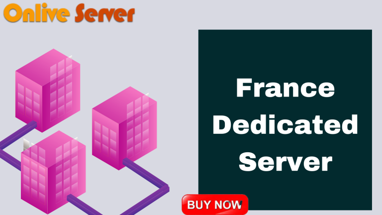 Ways to Host Website France Dedicated Server with Onlive Server