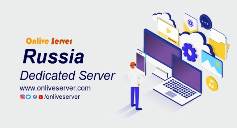 7 Reasons to Choose Russia Dedicated Server by Onlive Server