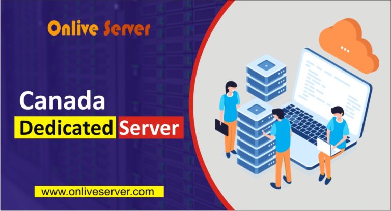 Canada Dedicated Server with Attractive Offers by Onlive Server