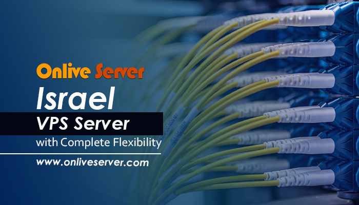 Israel VPS Server: VPS Server Good Choice For You By Onlive Server
