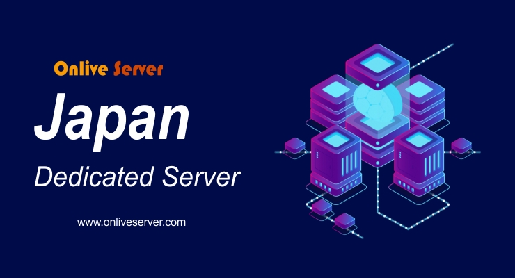 Japan Dedicated Server: The Ultimate Guide to Ensuring Business Success | Onlive Server