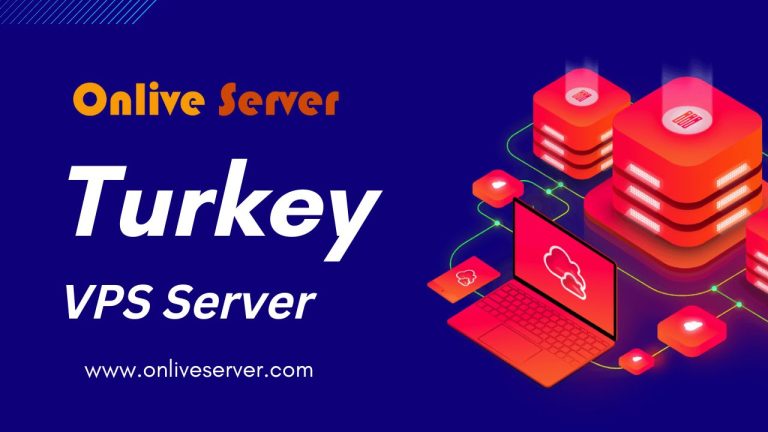 Get Fast & Reliable Turkey VPS Server from Onlive Server