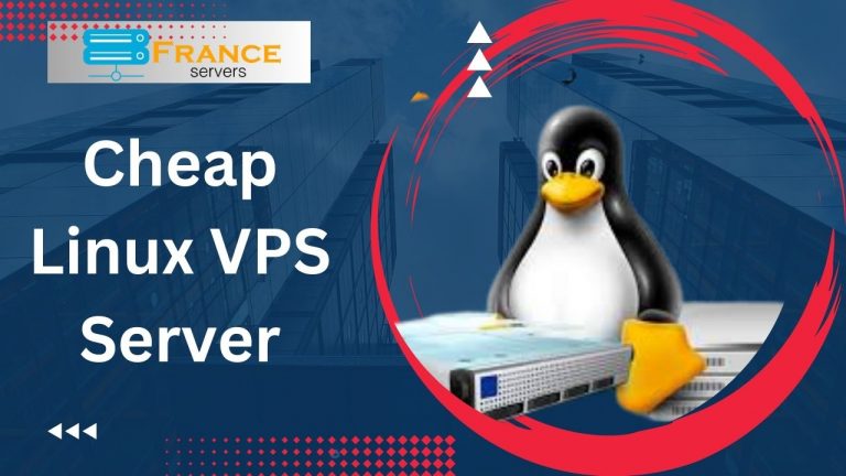 Safest & Reliable Cheap Linux VPS Hosting by France Servers 