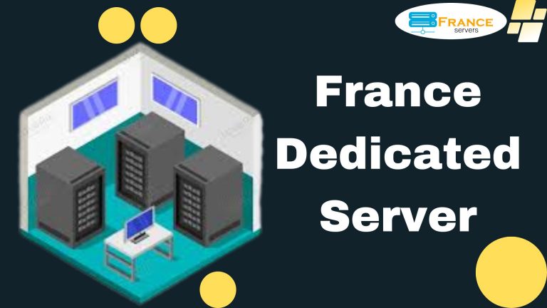 France Dedicated Server for Your Business by France Servers