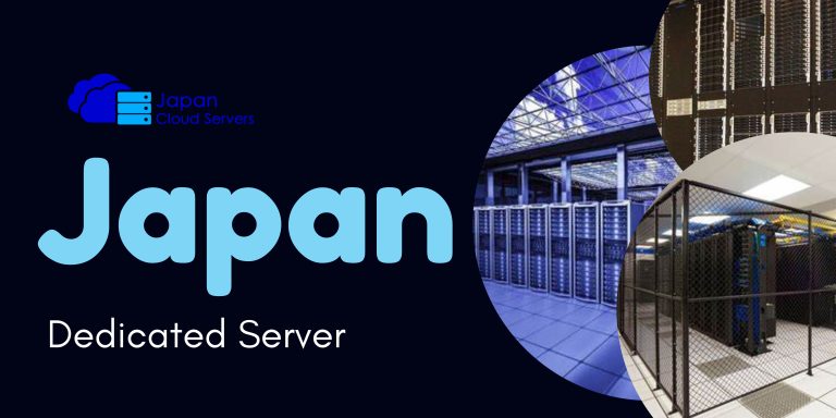 Japan Dedicated Server a Powerful Solution for Your Site – Japan Cloud Servers