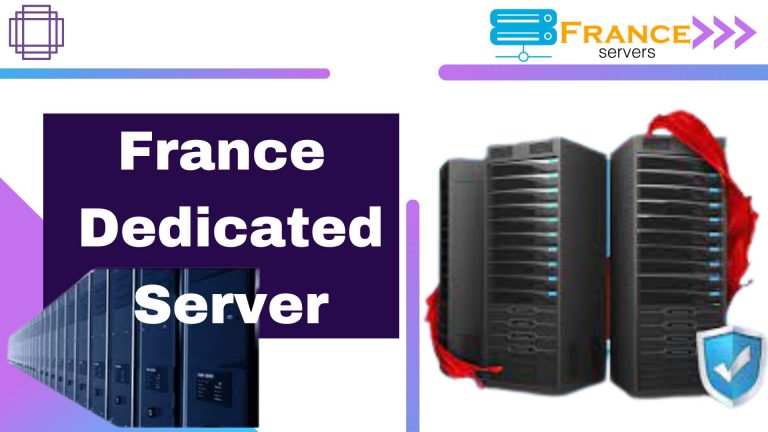 France Dedicated Server offers high-traffic websites using France Servers