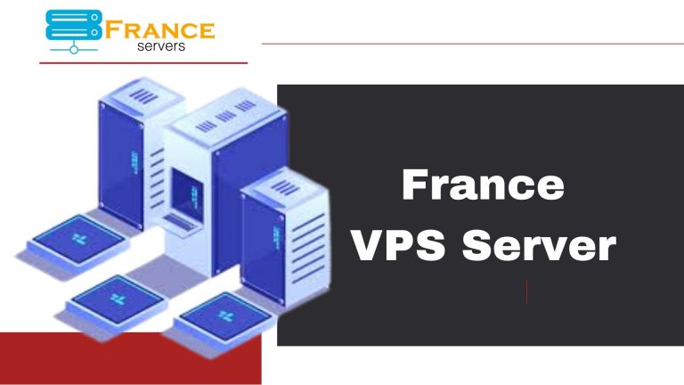 The France VPS Server how to make your best investment for business success | France Servers 