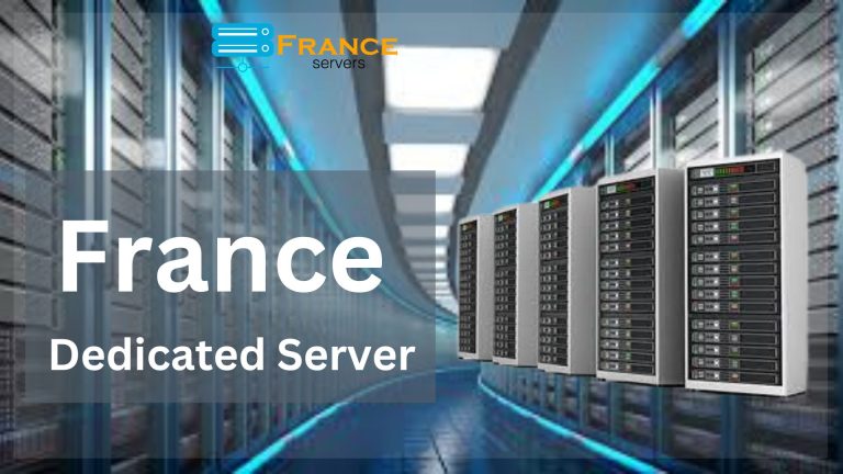 Using a France Dedicated Server by France Servers