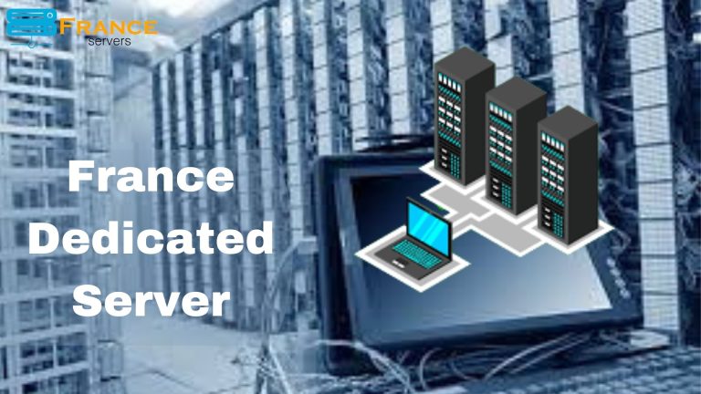 Experience Ultimate Power and Control with France Dedicated Servers by France Server