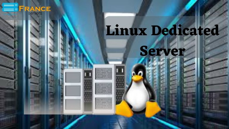 Linux Dedicated Server Benefits to Businesses | France Servers