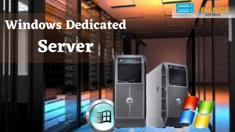 Windows Dedicated Server: Expand Your Business with Outstanding Network Speed | France Servers