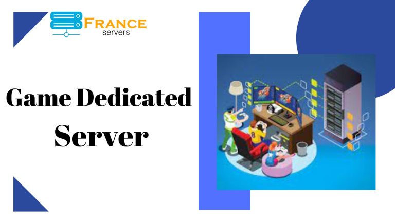 Game Dedicated Server Hosting for High-Traffic Websites | France Servers