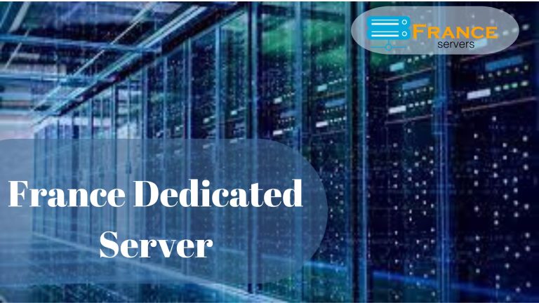 Robust and Reliable France Dedicated Server VPS Hosting
